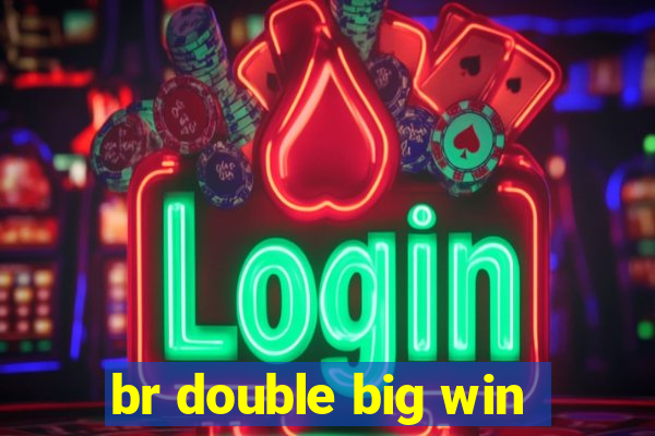 br double big win